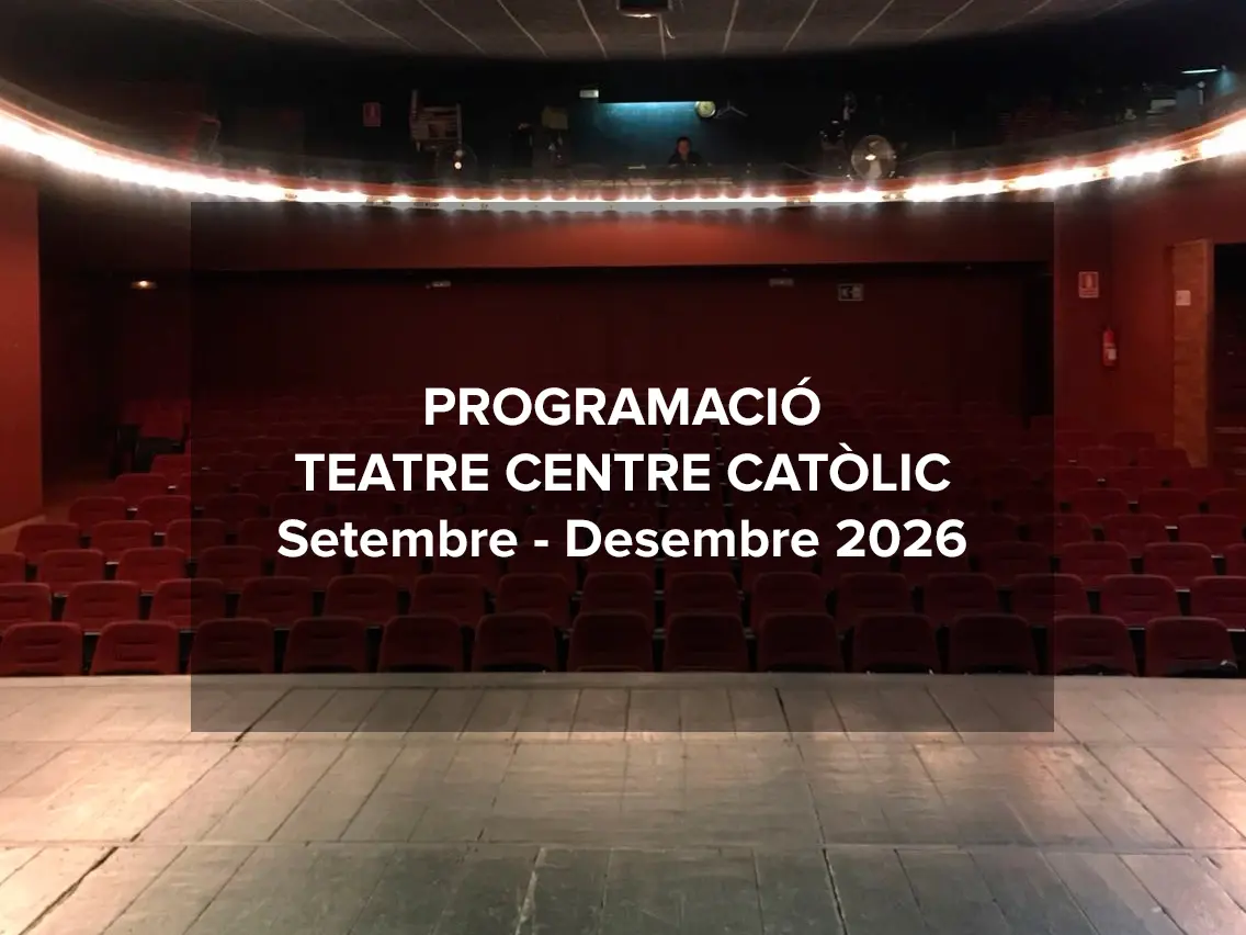 Programació Teatre Centre Catòlic setembre-desembre 2026